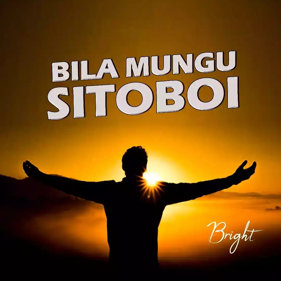 Bright Tz - Bila Mungu Sitoboi Mp3 Download